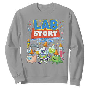 Lab Story Every Test Tells a Story Lab Week 2026 Sweatshirt Science Characters Lab Techs Medical Laboratory TS02 Sport Gray Print Your Wear