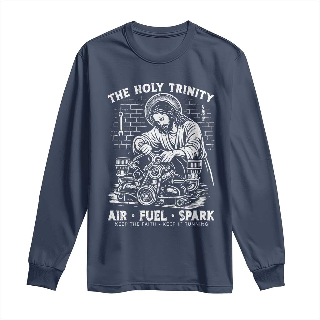 Funny Mechanic Jesus Holy Trinity Air Fuel Spark Long Sleeve Shirt Christian Car Lover Humor Gift for Gearheads TS02 Navy Print Your Wear