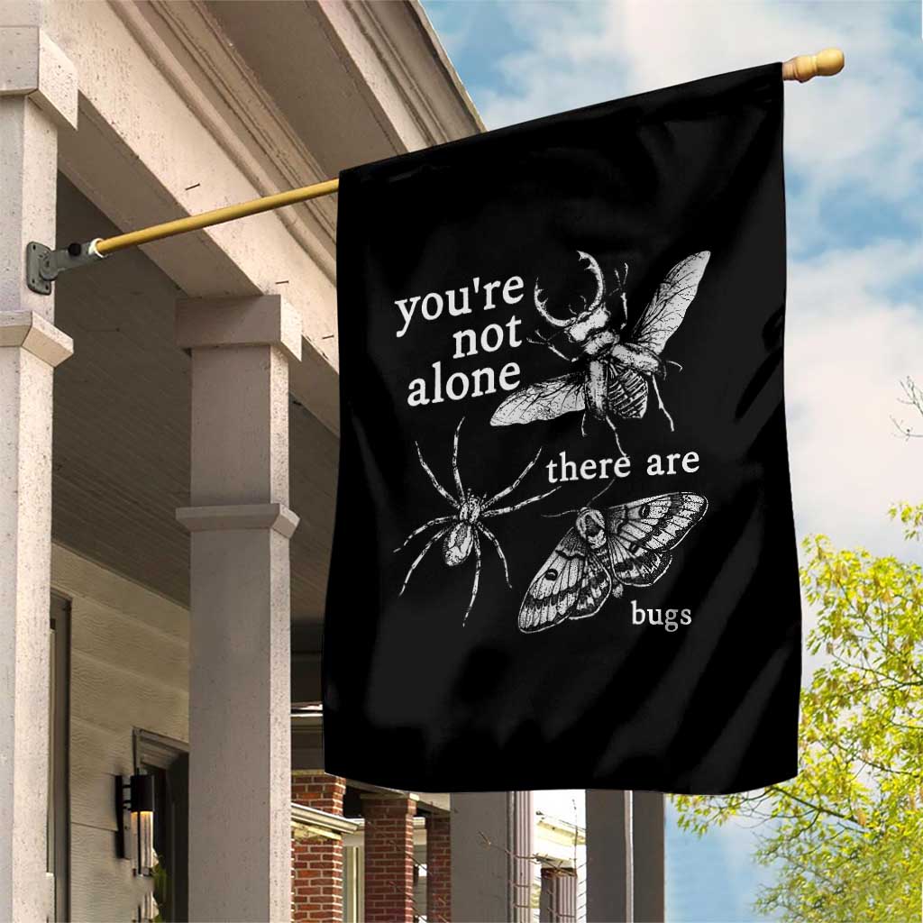 You Are Not Alone There Are Bugs Vintage Dark Academia Garden Flag Insect Entomology Humor Folk Indie Music Lover