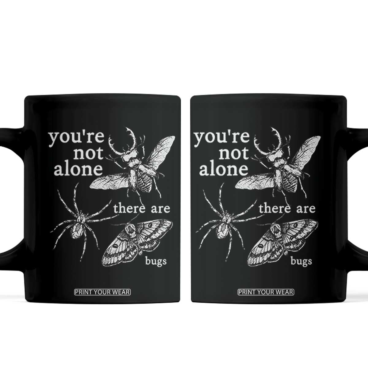 You Are Not Alone There Are Bugs Vintage Dark Academia Coffee Mug Insect Entomology Humor Folk Indie Music Lover TS02 Black Print Your Wear