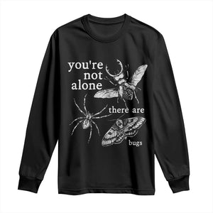You Are Not Alone There Are Bugs Vintage Dark Academia Long Sleeve Shirt Insect Entomology Humor Folk Indie Music Lover