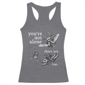 You Are Not Alone There Are Bugs Vintage Dark Academia Racerback Tank Top Insect Entomology Humor Folk Indie Music Lover