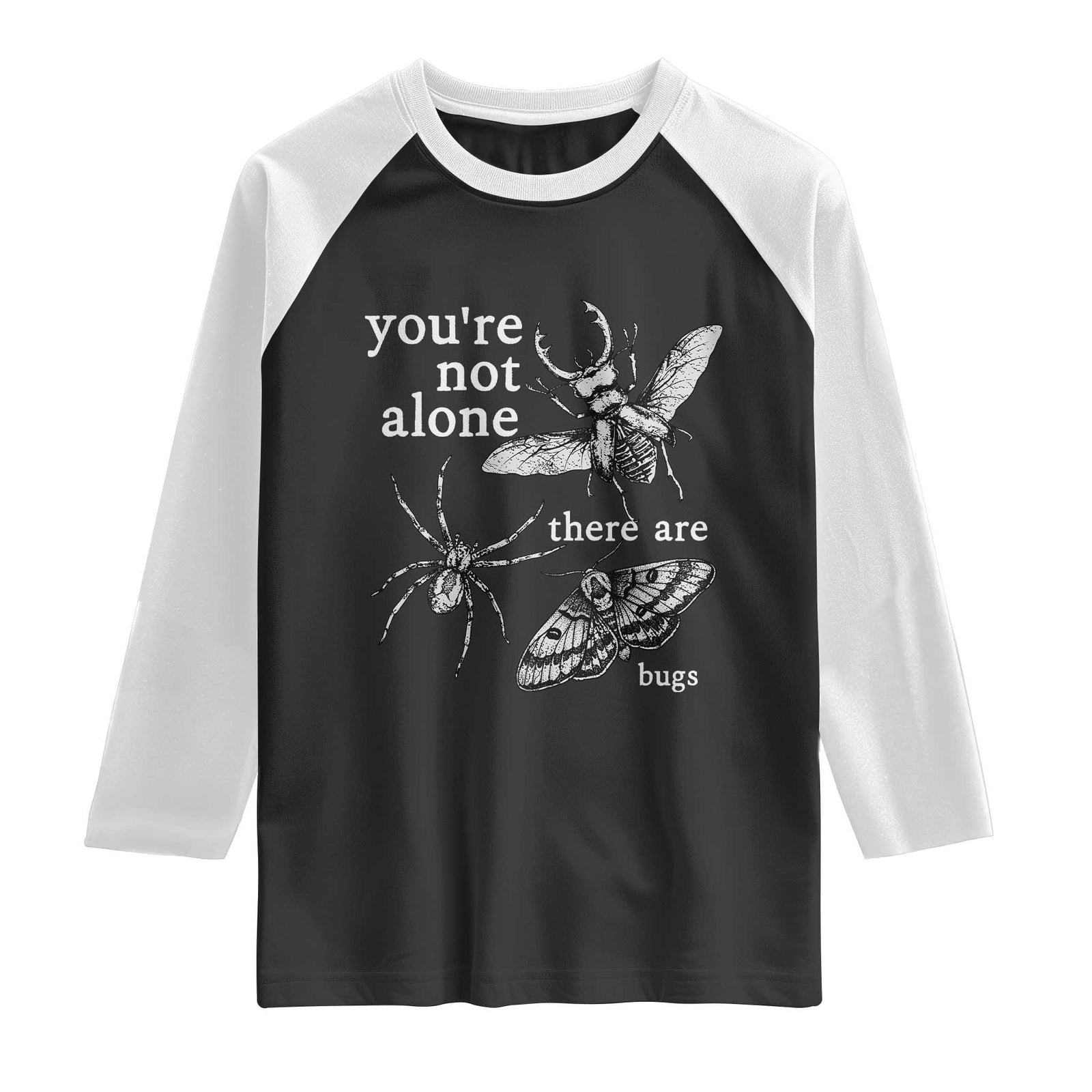 You Are Not Alone There Are Bugs Vintage Dark Academia Raglan Shirt Insect Entomology Humor Folk Indie Music Lover TS02 Black White Print Your Wear