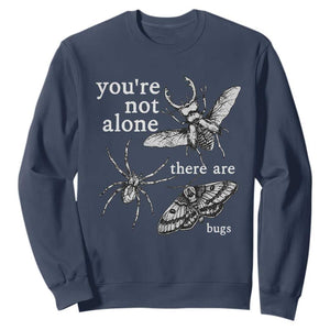 You Are Not Alone There Are Bugs Vintage Dark Academia Sweatshirt Insect Entomology Humor Folk Indie Music Lover