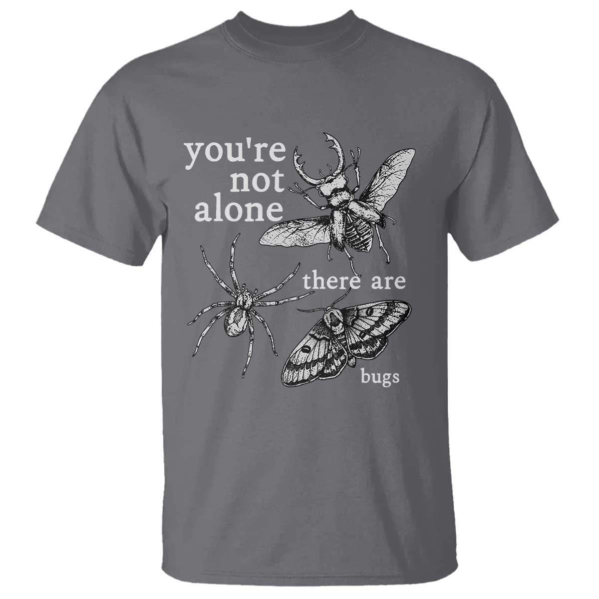 You Are Not Alone There Are Bugs Vintage Dark Academia T Shirt Insect Entomology Humor Folk Indie Music Lover
