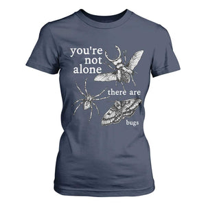 You Are Not Alone There Are Bugs Vintage Dark Academia T Shirt For Women Insect Entomology Humor Folk Indie Music Lover