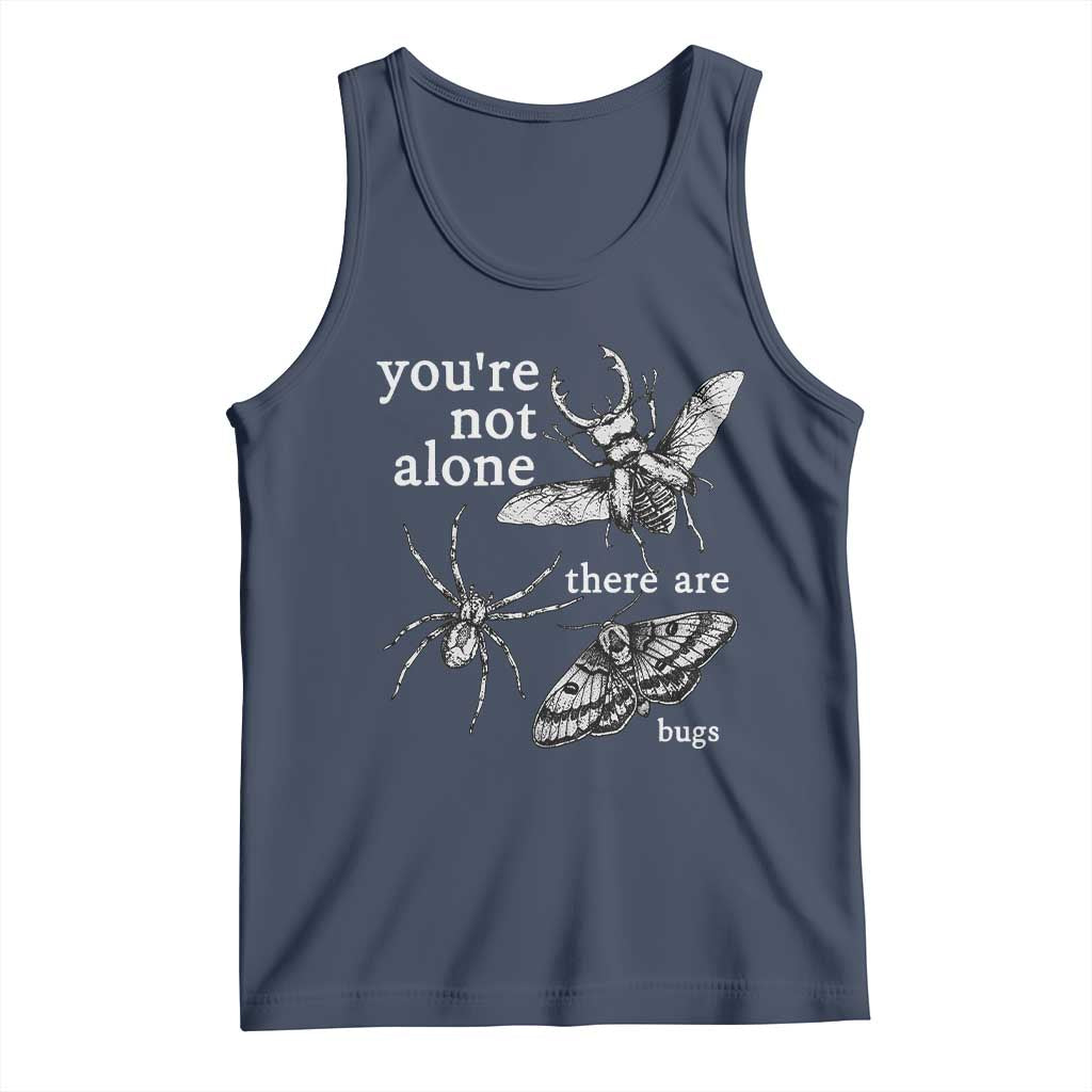You Are Not Alone There Are Bugs Vintage Dark Academia Tank Top Insect Entomology Humor Folk Indie Music Lover