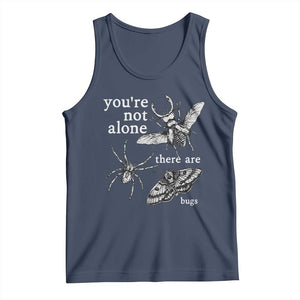 You Are Not Alone There Are Bugs Vintage Dark Academia Tank Top Insect Entomology Humor Folk Indie Music Lover