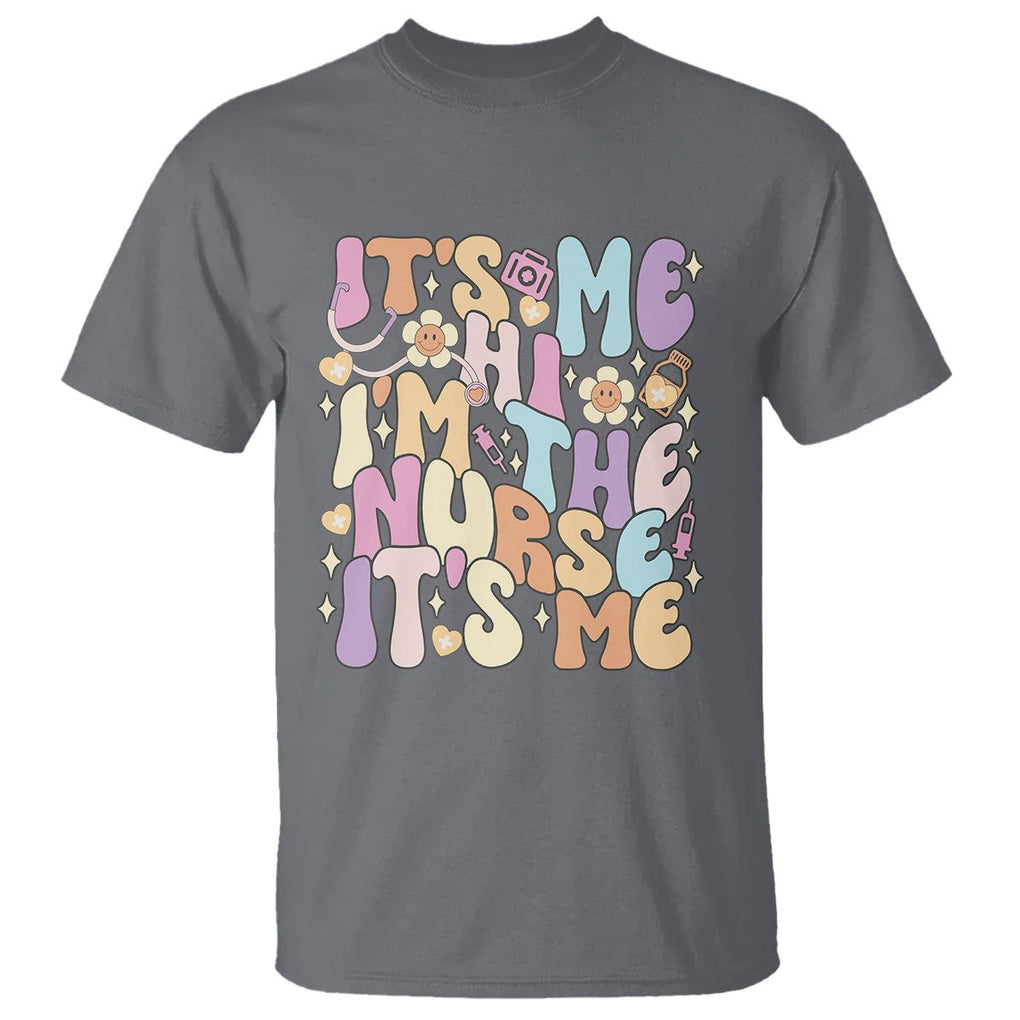 Funny Nurse T Shirt It's Me Hi I'm The Nurse It's Me Nursing Retro Groovy TS02 Charcoal Printyourwear