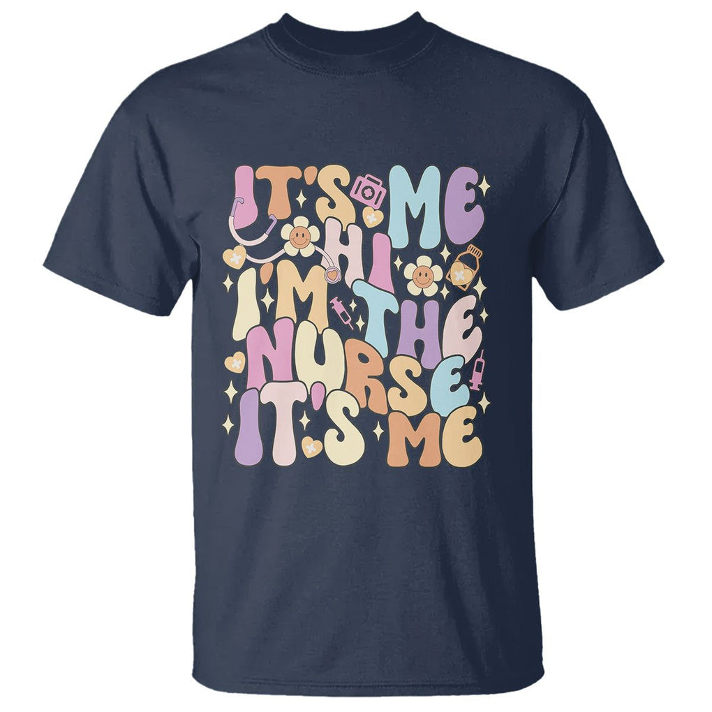 Funny Nurse T Shirt It's Me Hi I'm The Nurse It's Me Nursing Retro Groovy TS02 Navy Printyourwear