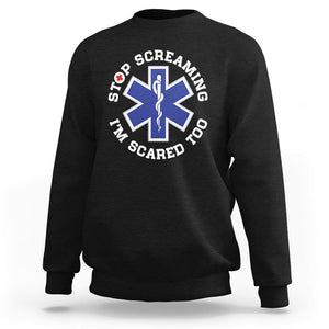 Funny Nurse Sweatshirt Stop Screaming I'm Scared Too Nursing Life Red Cross TS02 Black Printyourwear