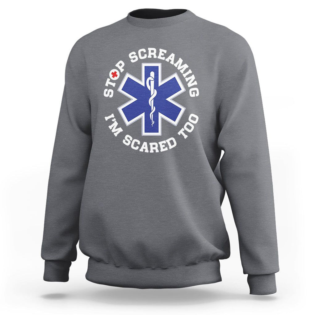 Funny Nurse Sweatshirt Stop Screaming I'm Scared Too Nursing Life Red Cross TS02 Charcoal Printyourwear