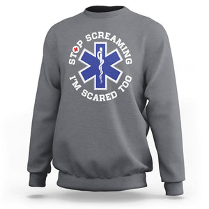 Funny Nurse Sweatshirt Stop Screaming I'm Scared Too Nursing Life Red Cross TS02 Charcoal Printyourwear