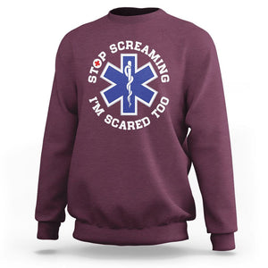 Funny Nurse Sweatshirt Stop Screaming I'm Scared Too Nursing Life Red Cross TS02 Maroon Printyourwear