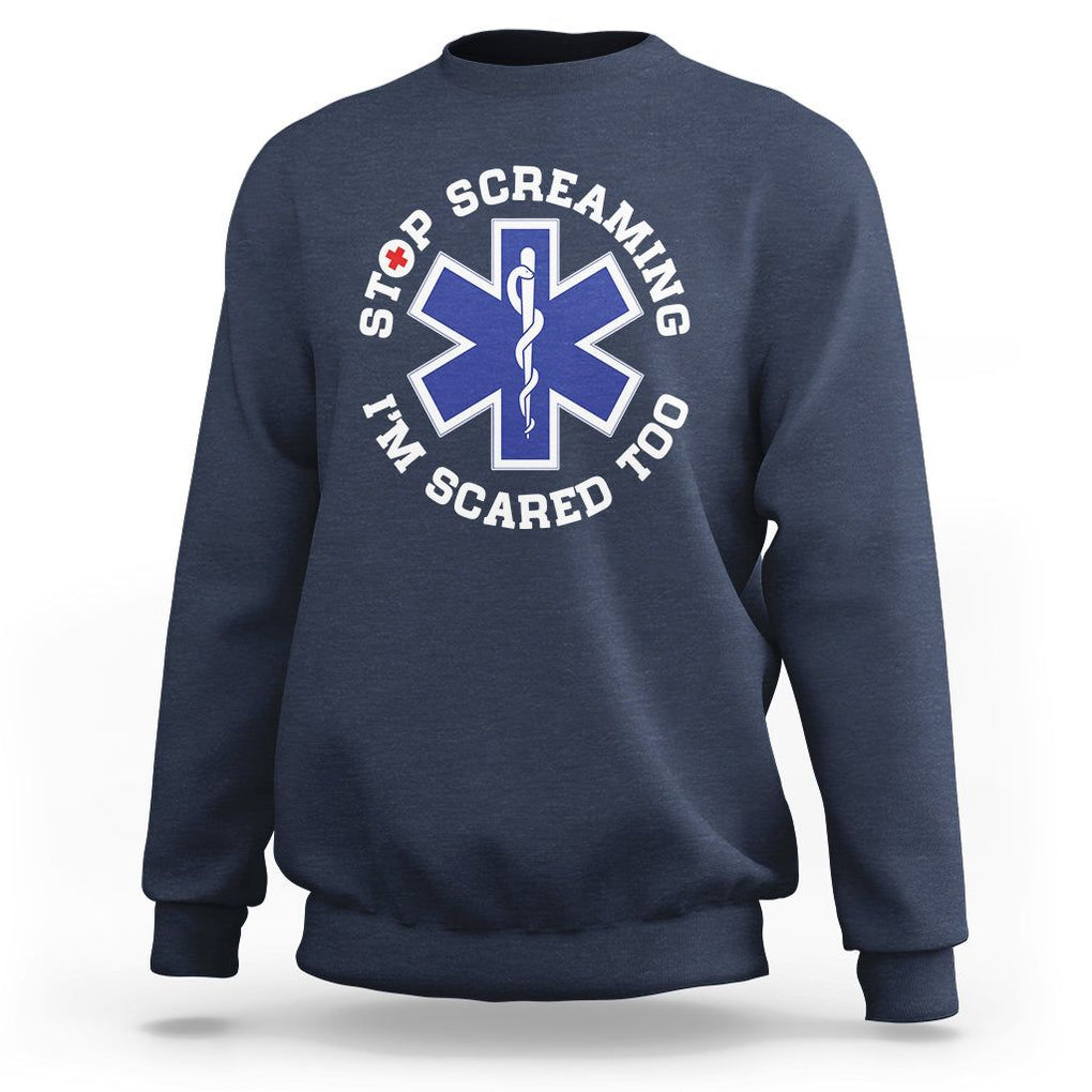 Funny Nurse Sweatshirt Stop Screaming I'm Scared Too Nursing Life Red Cross TS02 Navy Printyourwear