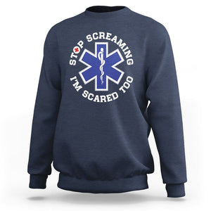 Funny Nurse Sweatshirt Stop Screaming I'm Scared Too Nursing Life Red Cross TS02 Navy Printyourwear
