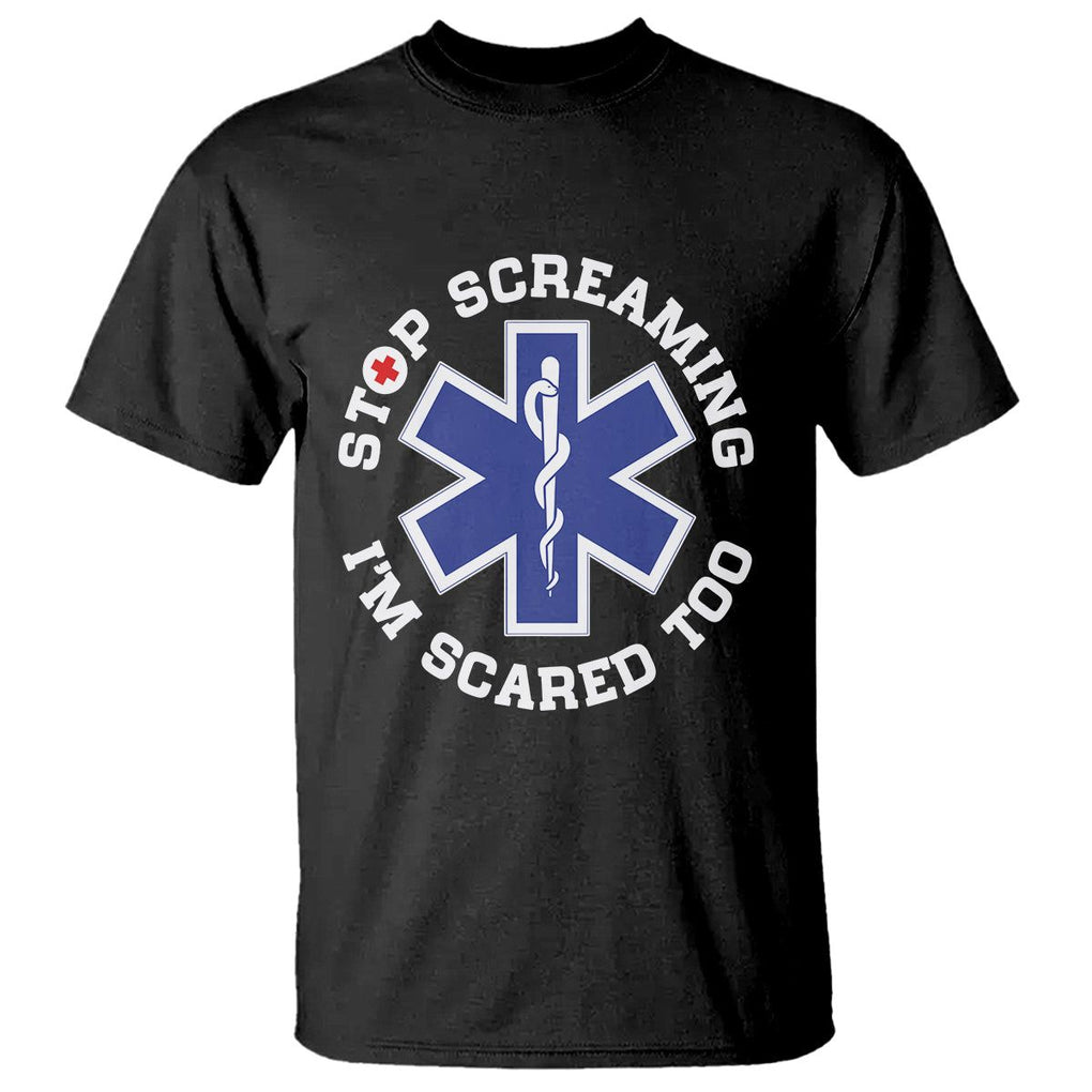 Funny Nurse T Shirt Stop Screaming I'm Scared Too Nursing Life Red Cross TS02 Black Printyourwear