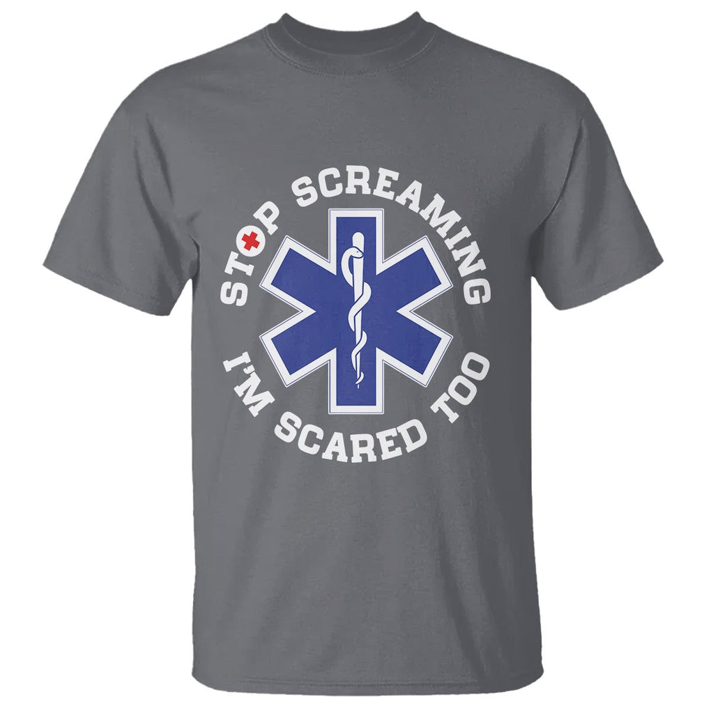 Funny Nurse T Shirt Stop Screaming I'm Scared Too Nursing Life Red Cross TS02 Charcoal Printyourwear