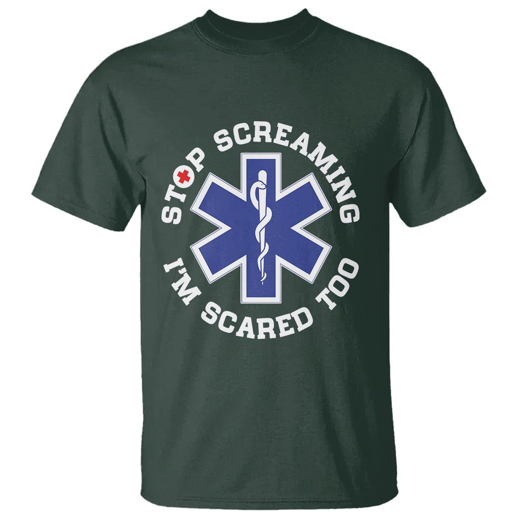 Funny Nurse T Shirt Stop Screaming I'm Scared Too Nursing Life Red Cross TS02 Dark Forest Green Printyourwear