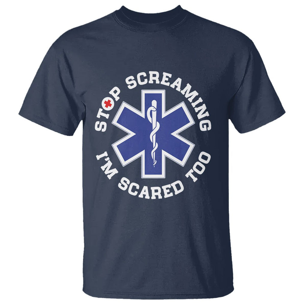 Funny Nurse T Shirt Stop Screaming I'm Scared Too Nursing Life Red Cross TS02 Navy Printyourwear