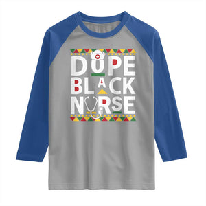 Dope Black Nurse Raglan Shirt Proud Afro Melanin RN TS02 Sport Gray Royal Print Your Wear