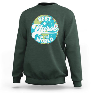 Nurse Appreciation Sweatshirt Best Nurse In The World Nursing Scrub Life TS02 Dark Forest Green Printyourwear