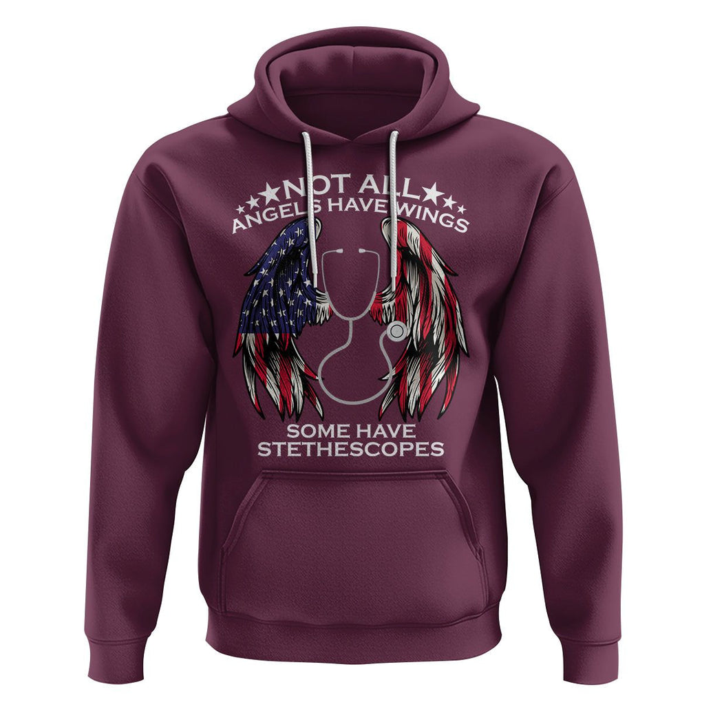Nurse Appreciation Hoodie Not All Angels Have Wings Some Have Stethoscopes American Flag Angel Wings TS02 Maroon Printyourwear