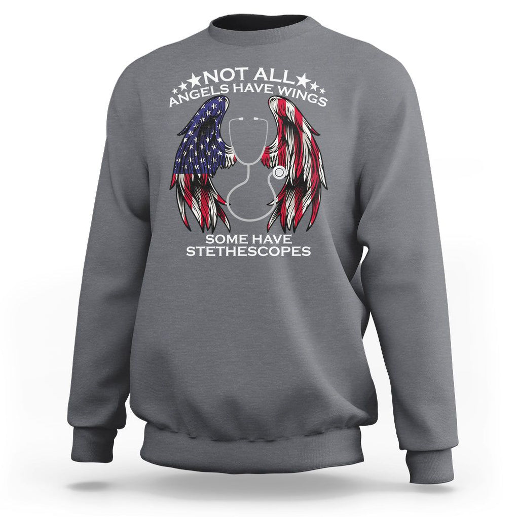 Nurse Appreciation Sweatshirt Not All Angels Have Wings Some Have Stethoscopes American Flag Angel Wings TS02 Charcoal Printyourwear