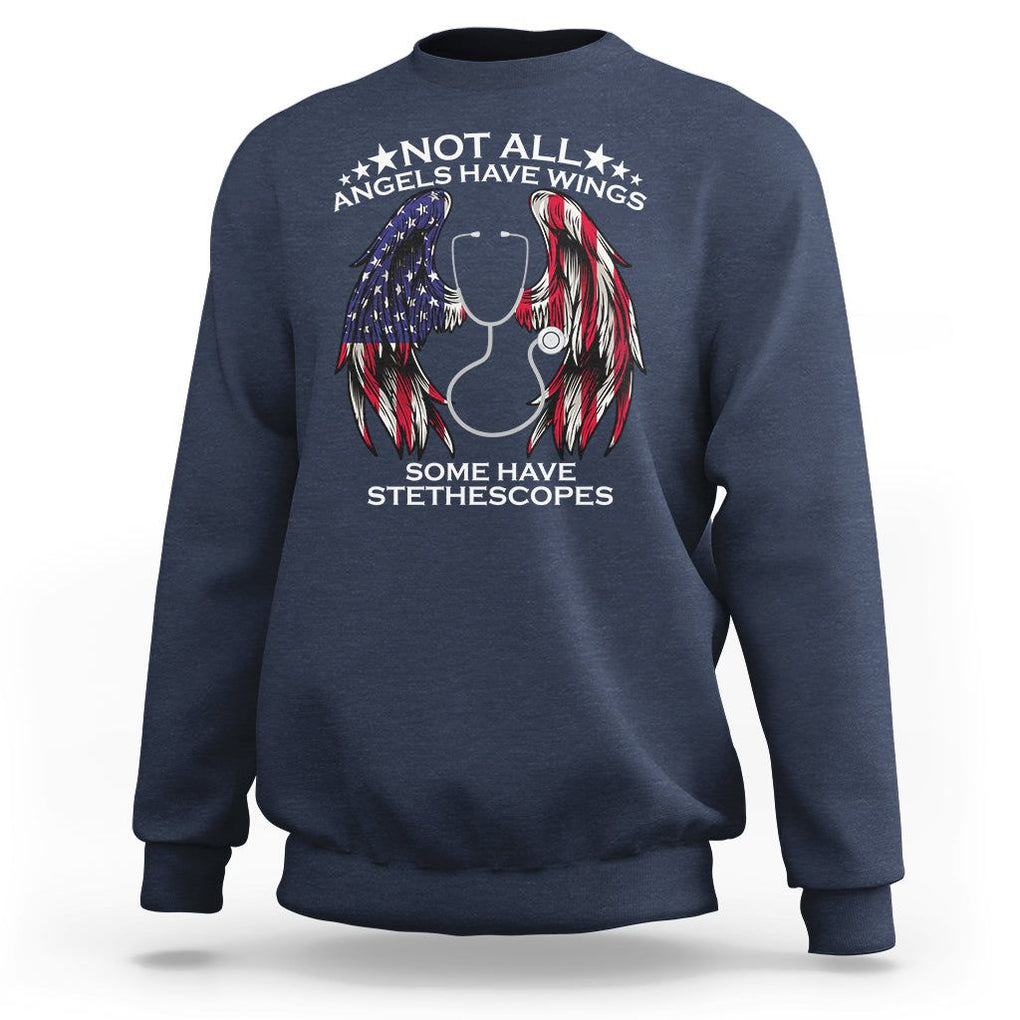 Nurse Appreciation Sweatshirt Not All Angels Have Wings Some Have Stethoscopes American Flag Angel Wings TS02 Navy Printyourwear