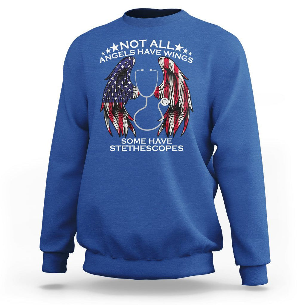 Nurse Appreciation Sweatshirt Not All Angels Have Wings Some Have Stethoscopes American Flag Angel Wings TS02 Royal Blue Printyourwear