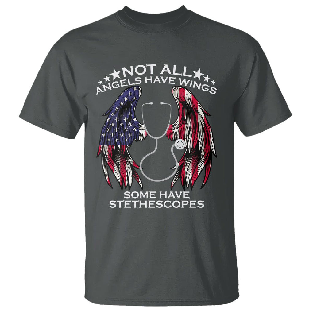 Nurse Appreciation T Shirt Not All Angels Have Wings Some Have Stethoscopes American Flag Angel Wings TS02 Dark Heather Printyourwear