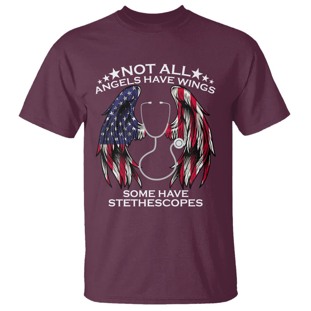 Nurse Appreciation T Shirt Not All Angels Have Wings Some Have Stethoscopes American Flag Angel Wings TS02 Maroon Printyourwear