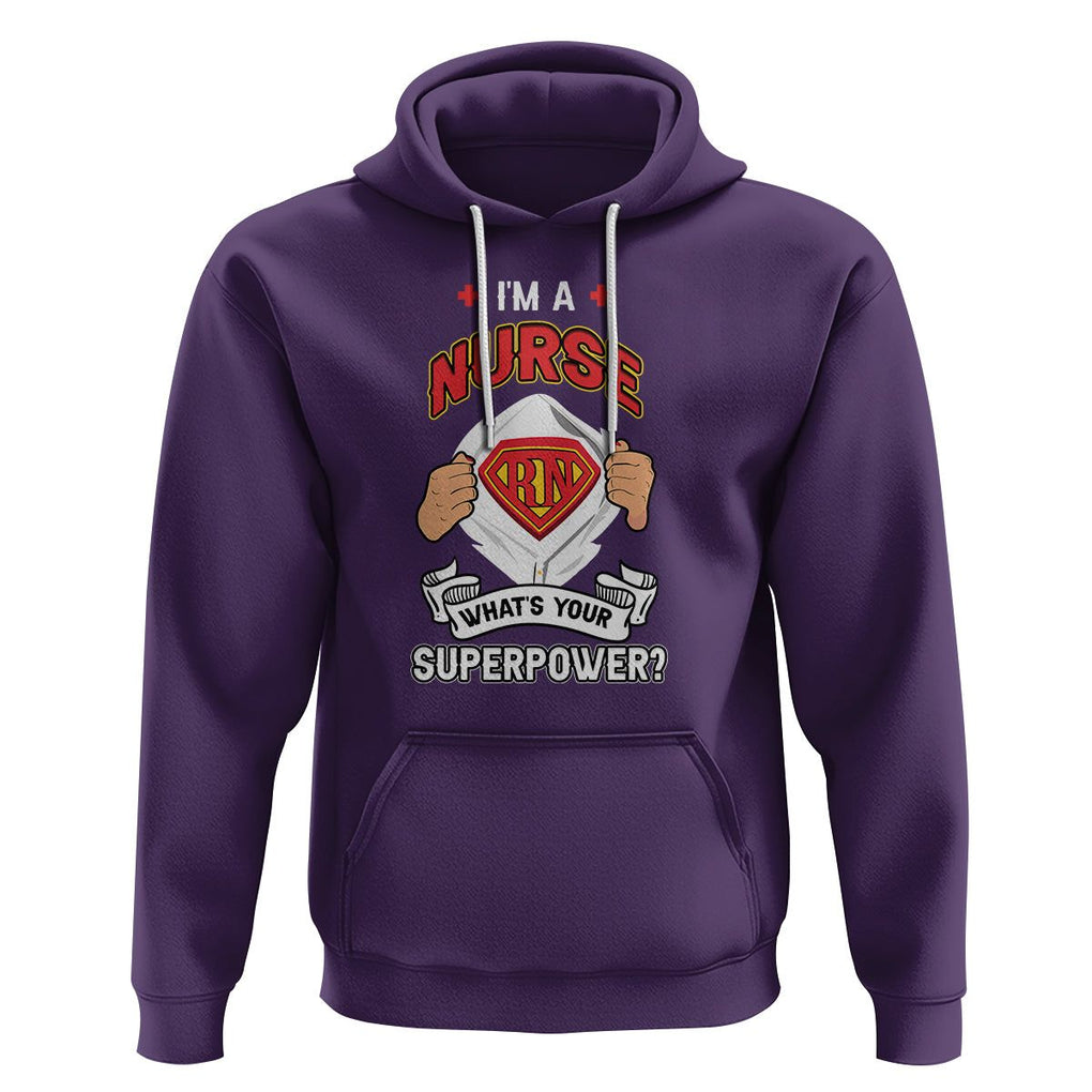 Registered Nurse Hoodie Im A Nurse Whats Your Superpower RN Hero Scrub Life Empowering Caregivers TS02 Purple Printyourwear
