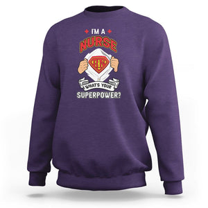 Registered Nurse Sweatshirt Im A Nurse Whats Your Superpower RN Hero Scrub Life Empowering Caregivers TS02 Purple Printyourwear