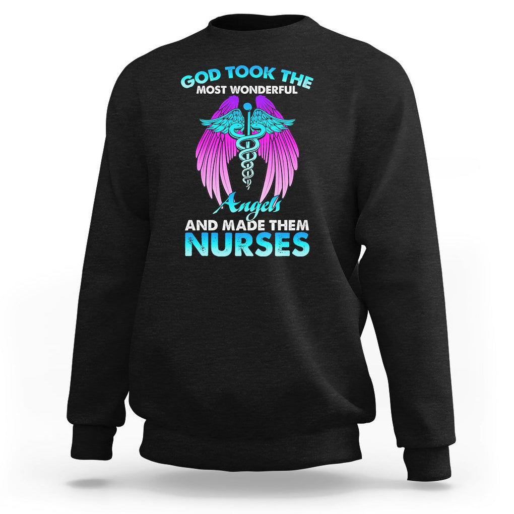 Proud Nurse Sweatshirt God Took The Most Wonderful Angels And Made Them Nurses Empowering Caregivers TS02 Black Printyourwear