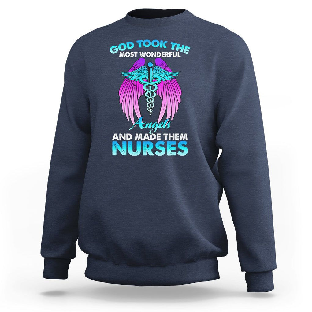 Proud Nurse Sweatshirt God Took The Most Wonderful Angels And Made Them Nurses Empowering Caregivers TS02 Navy Printyourwear