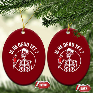 Is He Dead Yet Subtle FDT Ceramic Ornament Funny Skeleton Drinking Coffee TS02 Print Your Wear