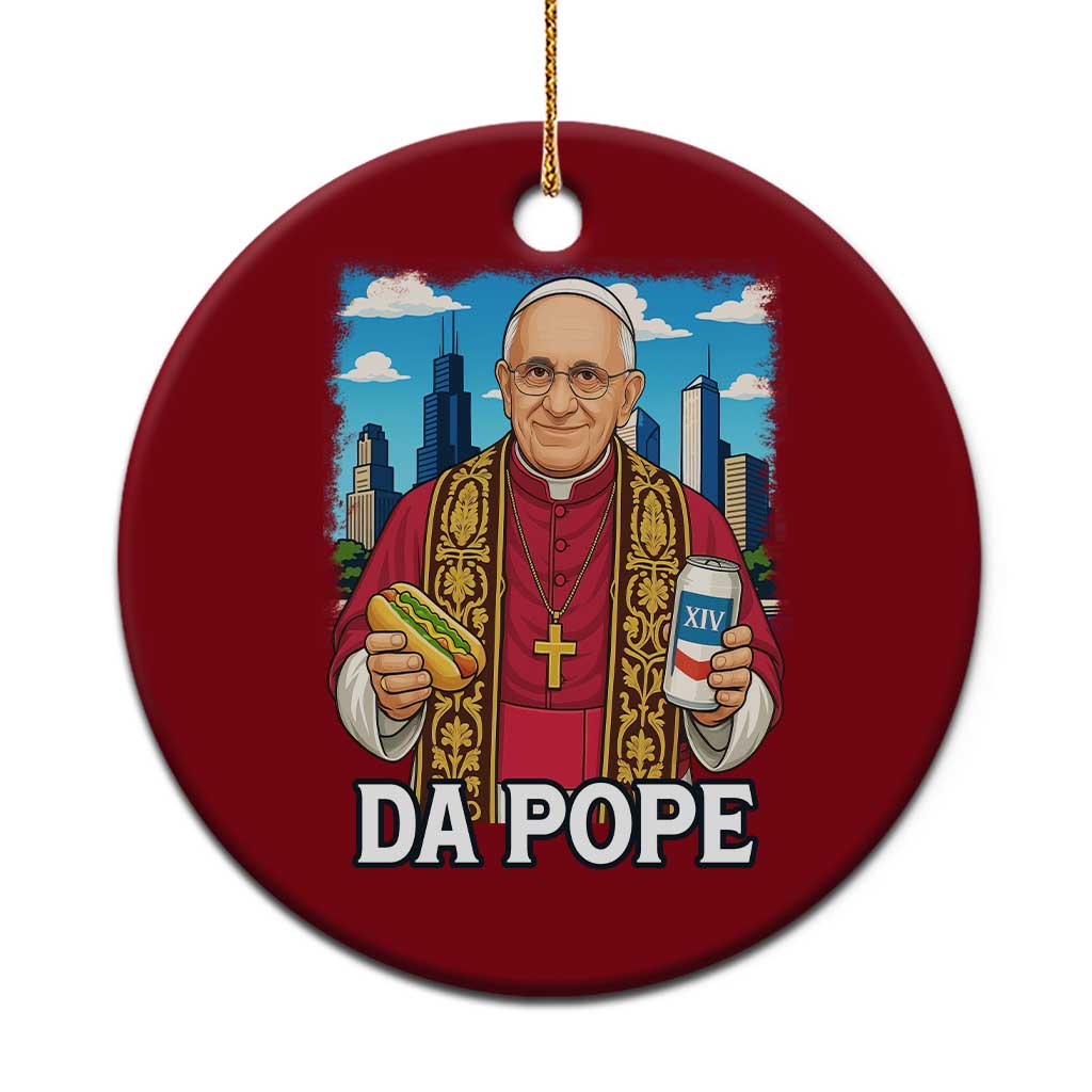 Funny Da Pope Leo XIV Ceramic Ornament 267th Pope Chicago Hot Dog and Beer TS02 1pc Red Print Your Wear
