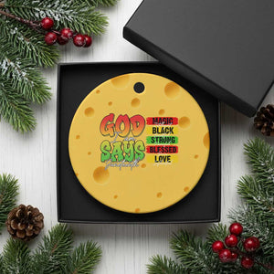 God Says I Am Ceramic Ornament Juneteenth Faith Black Excellence Affirmation Pan-African Colors TS02 1pc Yellow Cheese Print Your Wear