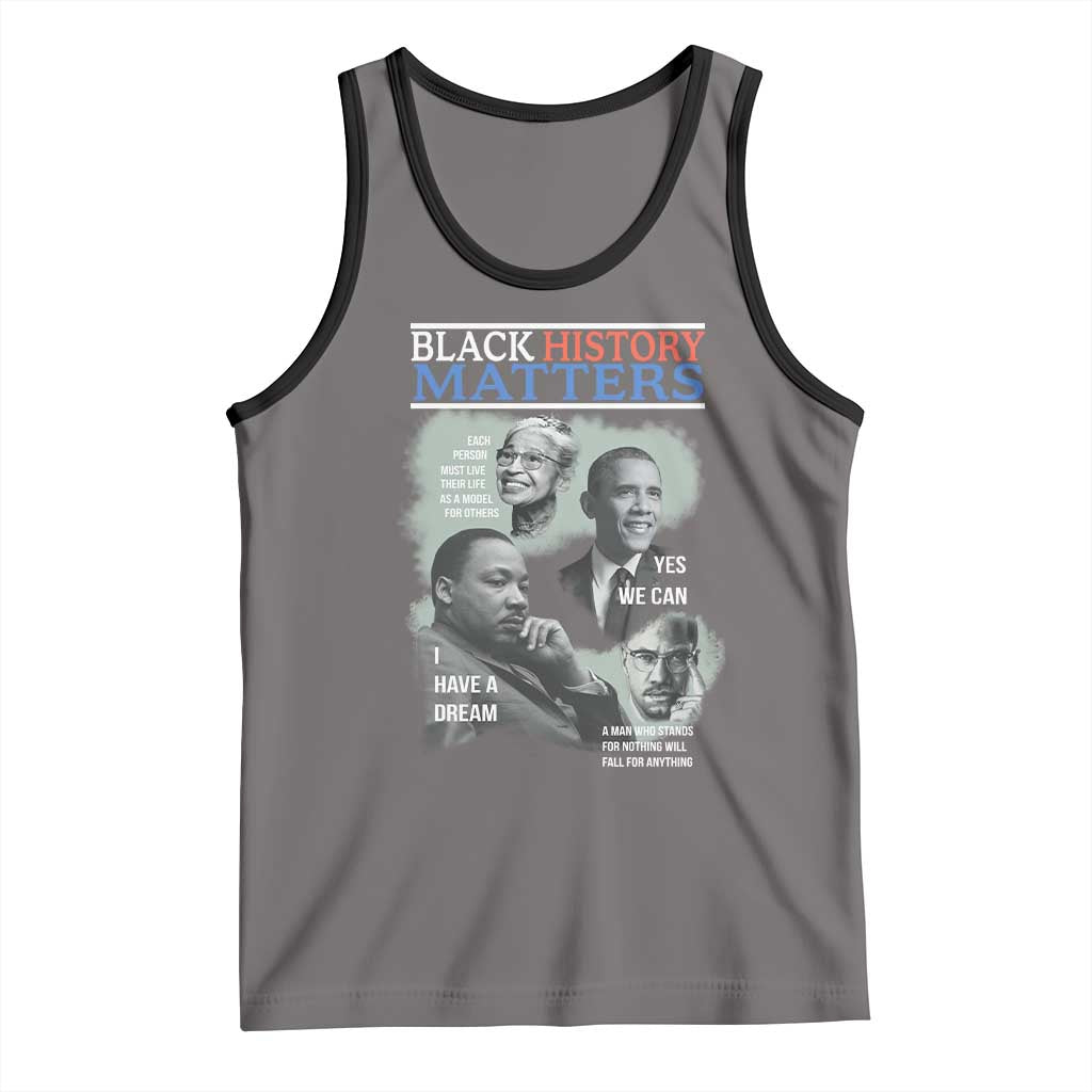 Black History Matters Tank Top MLK Malcolm X Obama Rosa Parks Inspirational Tribute TS02 Deep Heather Black Print Your Wear