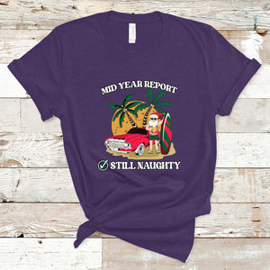Funny Mid Year Report Still Naughty Santa Beach Xmas In July T Shirt TS02 Purple Printyourwear
