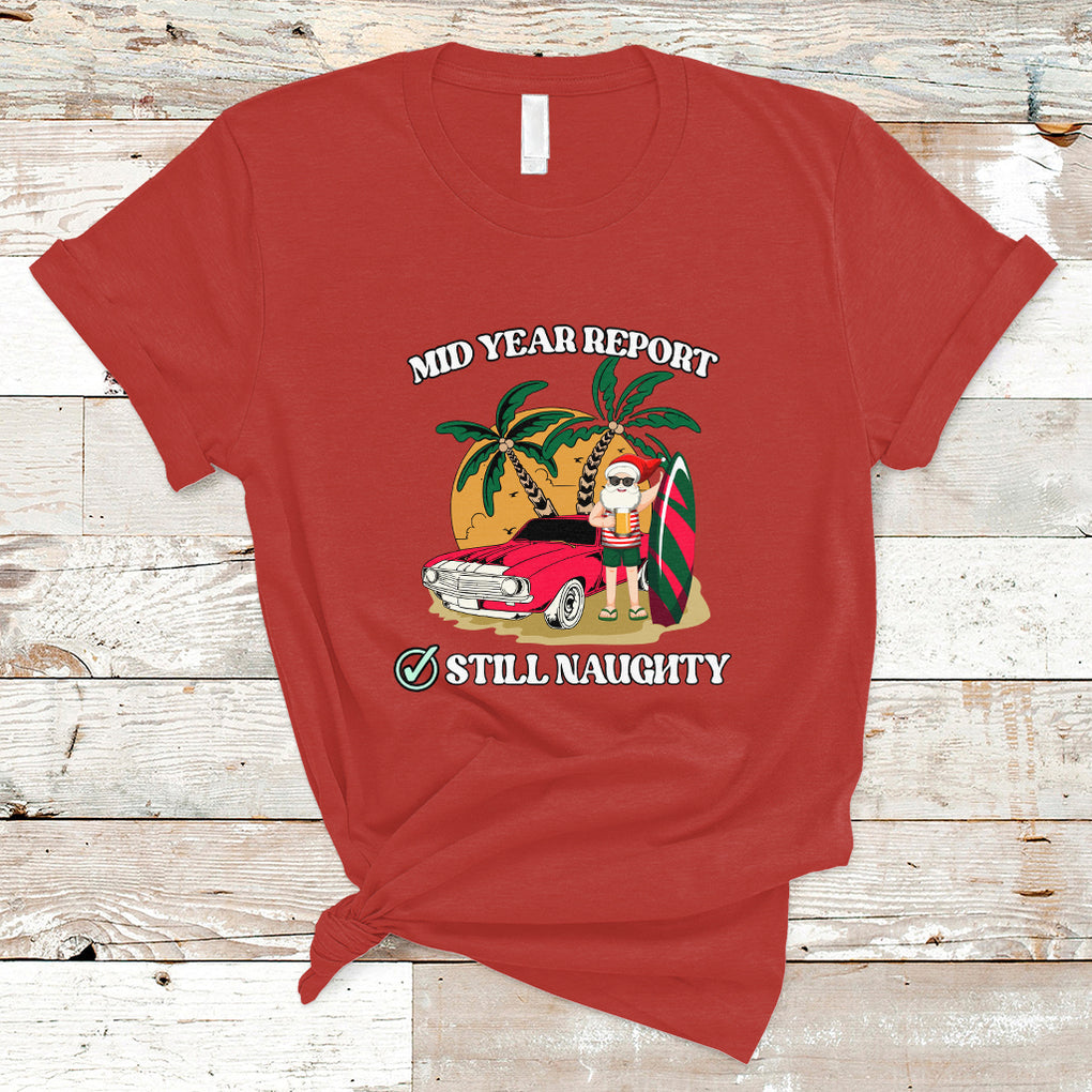 Funny Mid Year Report Still Naughty Santa Beach Xmas In July T Shirt TS02 Red Printyourwear