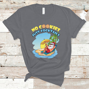 No Cookies Just Cocktails Xmas Santa Beach Christmas In July T Shirt TS02 Charcoal Printyourwear