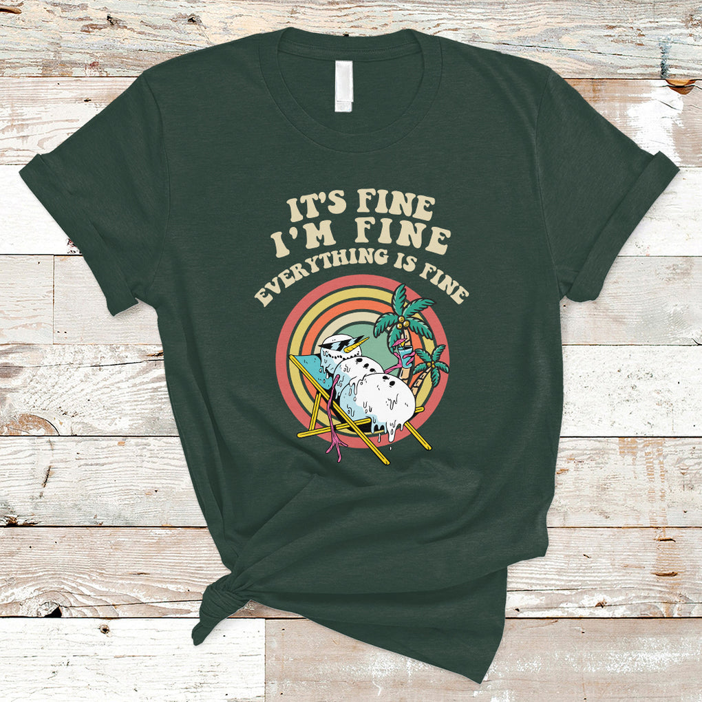 It's Fine I'm Fine Everything Is Fine Christmas In July T Shirt TS02 Dark Forest Green Printyourwear