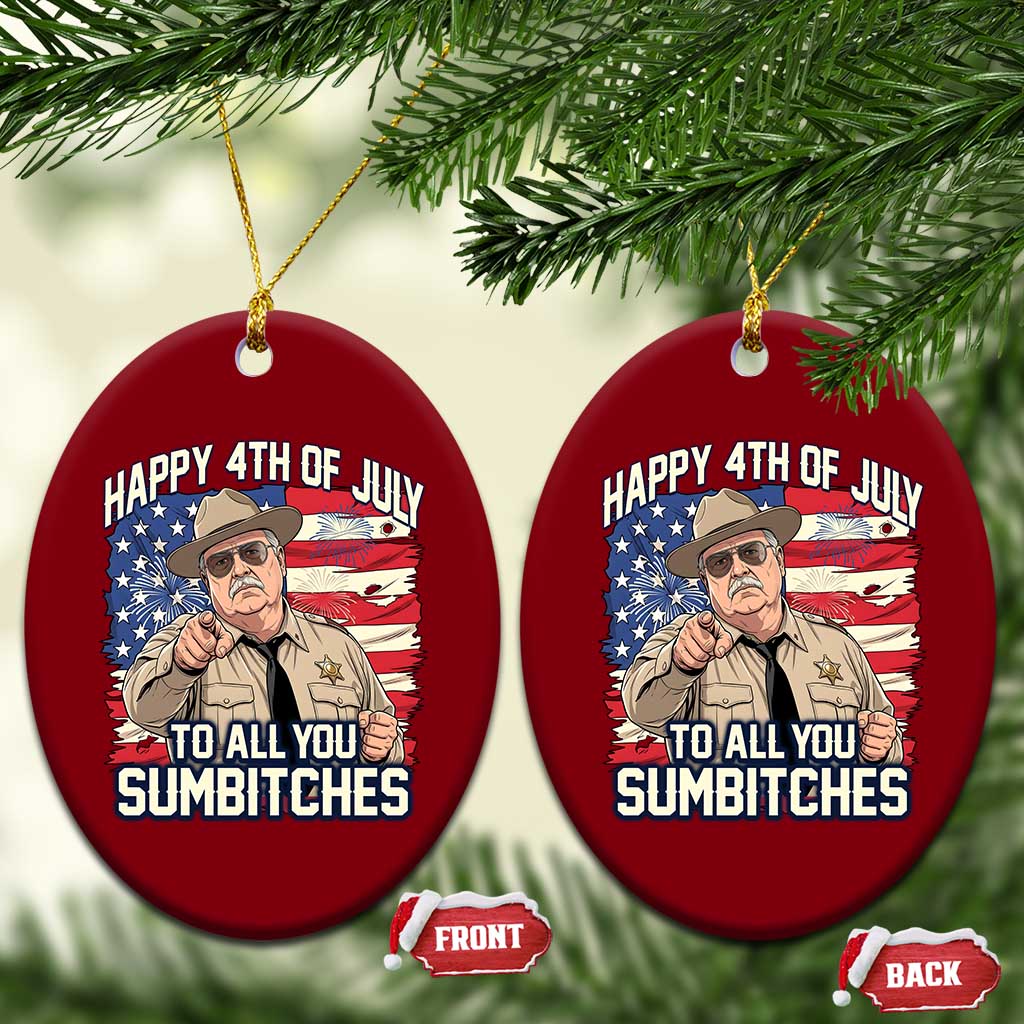 Happy 4th of July To All You Sumbitches Funny Sheriff Ceramic Ornament Retro Movie Quote Inspo Country Humor