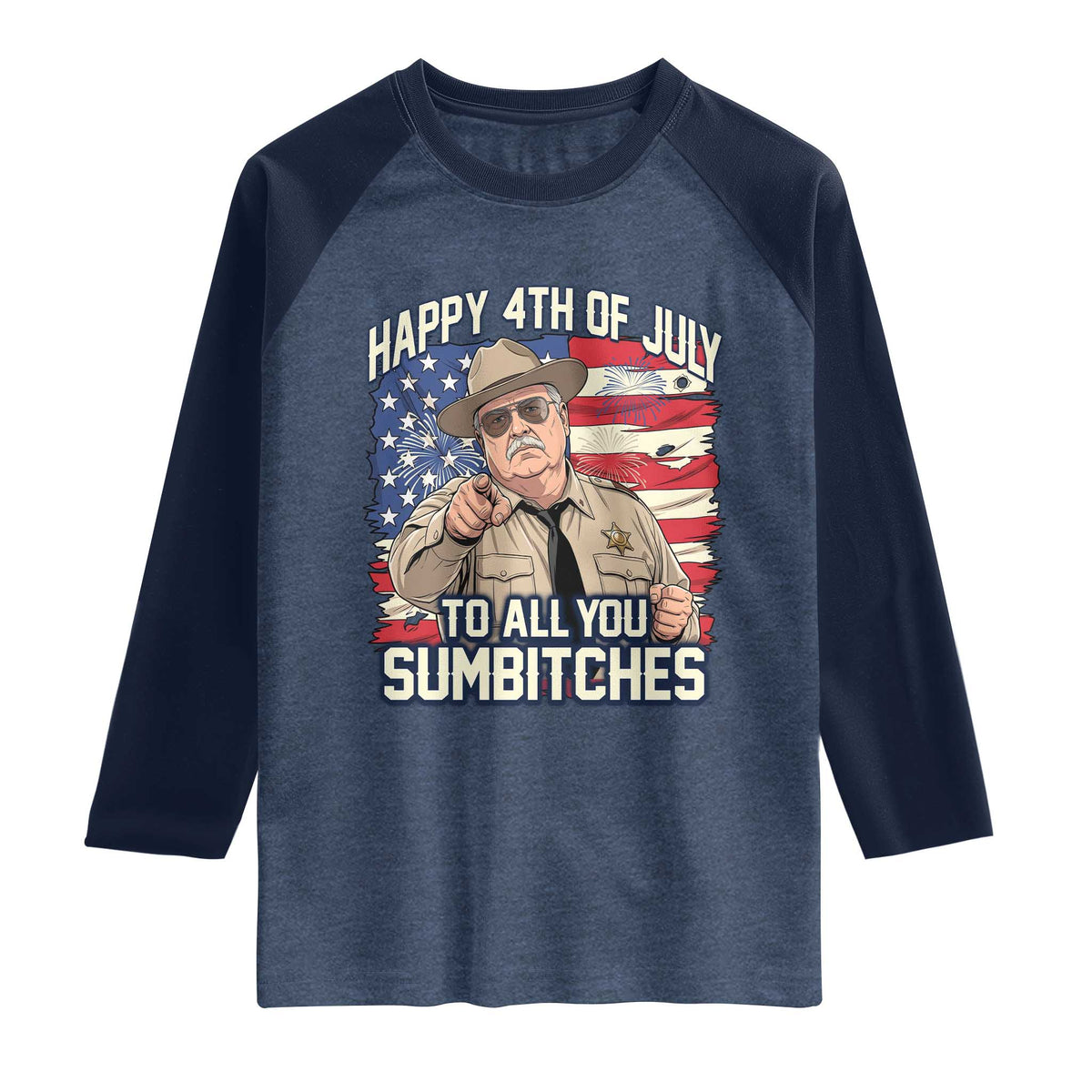Happy 4th of July To All You Sumbitches Funny Sheriff Raglan Shirt Retro Movie Quote Inspo Country Humor