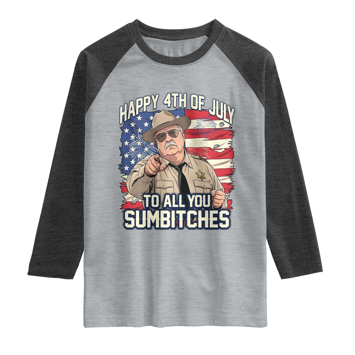 Happy 4th of July To All You Sumbitches Funny Sheriff Raglan Shirt Retro Movie Quote Inspo Country Humor