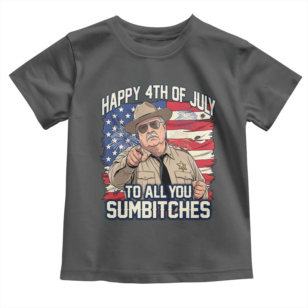 Happy 4th of July To All You Sumbitches Funny Sheriff Toddler T Shirt Retro Movie Quote Inspo Country Humor