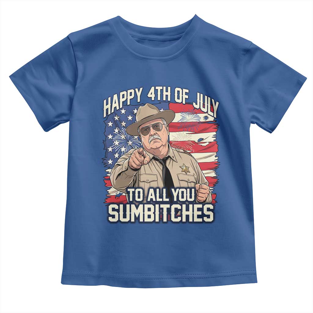 Happy 4th of July To All You Sumbitches Funny Sheriff Toddler T Shirt Retro Movie Quote Inspo Country Humor