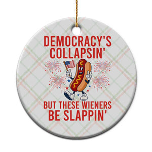 Funny Patriotic Hotdog Cartoon 4th of July Fireworks Ceramic Ornament Democracys Collapsin But These Wieners Be Slappin